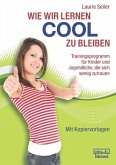 Wie wir lernen cool zu bleiben Wie wir lernen cool zu bleiben