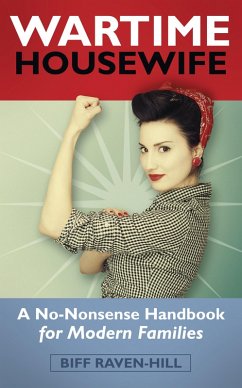The Wartime Housewife (eBook, ePUB) - Raven-Hill, Biff