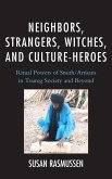 Neighbors, Strangers, Witches, and Culture-Heroes (eBook, ePUB) Neighbors, Strangers, Witches, and Culture-Heroes (eBook, ePUB)