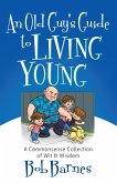 Old Guy's Guide to Living Young (eBook, ePUB)