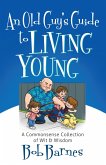 Old Guy's Guide to Living Young (eBook, ePUB) Old Guy's Guide to Living Young (eBook, ePUB)