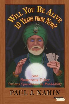Will You Be Alive 10 Years from Now? (eBook, ePUB) - Nahin, Paul J.
