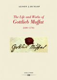 The Life and Works of Gottlieb Muffat (1690-1770) (eBook, PDF)