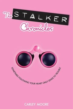 The Stalker Chronicles (eBook, ePUB) - Moore, Carley