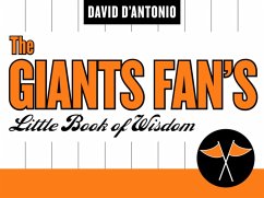 The Giants Fan's Little Book of Wisdom (eBook, ePUB) - D'Antonio, David The Giants Fan's Little Book of Wisdom (eBook, ePUB) - D'Antonio, David