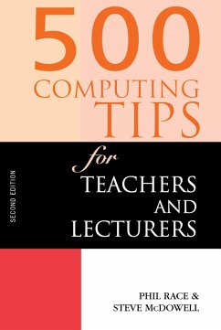 500 Computing Tips for Teachers and Lecturers (eBook, ePUB) - Mcdowell, Steven; Race, Phil; Mcdowell, Steve