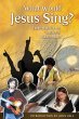 What Would Jesus Sing? (eBook, ePUB) - Bild 1