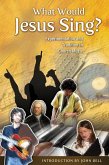 What Would Jesus Sing? (eBook, ePUB)