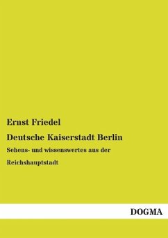 Deutsche Kaiserstadt Berlin - Friedel, Ernst