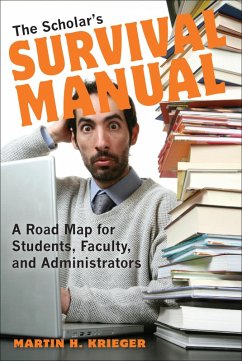 The Scholar's Survival Manual (eBook, ePUB) - Krieger, Martin H.
