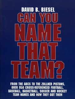Can You Name that Team? (eBook, ePUB) - Biesel, David B. Can You Name that Team? (eBook, ePUB) - Biesel, David B.
