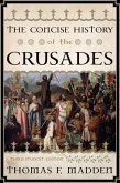 The Concise History of the Crusades (eBook, ePUB)