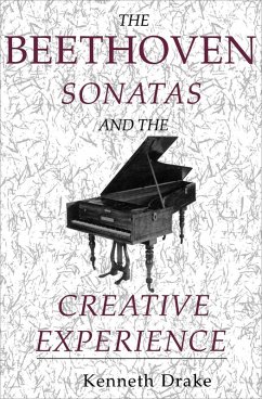 The Beethoven Sonatas and the Creative Experience (eBook, ePUB) Cover The Beethoven Sonatas and the Creative Experience (eBook, ePUB)