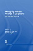 Managing Political Change in Singapore (eBook, ePUB)