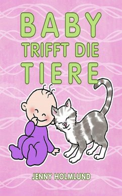 Baby trifft die Tiere (eBook, ePUB) - Holmlund, Jenny