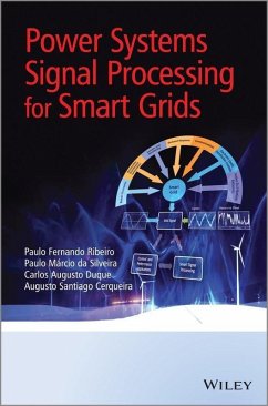 Power Systems Signal Processing for Smart Grids (eBook, PDF) - Ribeiro, Paulo Fernando; Duque, Carlos Augusto; Ribeiro, Paulo Márcio; Cerqueira, Augusto Santiago