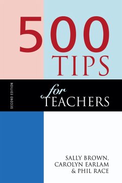 500 Tips for Teachers (eBook, ePUB) - Brown, Sally; Earlam, Carolyn; Race, Phil