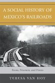 A Social History of Mexico's Railroads (eBook, ePUB) A Social History of Mexico's Railroads (eBook, ePUB)