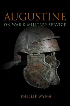 Augustine on War and Military Service (eBook, ePUB) - Wynn, Phillip