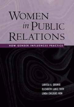 Women in Public Relations (eBook, ePUB) - Grunig, Larissa A.; Hon, Linda Childers; Toth, Elizabeth L.