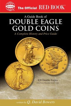 A Guide Book of Double Eagle Gold Coins (eBook, ePUB) - Bowers, Q. David