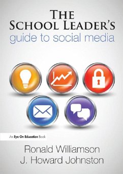 The School Leader's Guide to Social Media (eBook, PDF) - Williamson, Ronald; Johnston, Howard