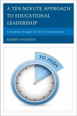 A Ten-Minute Approach to Educational Leadership (eBook, ePUB)