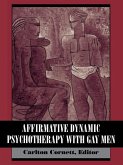 Affirmative Dynamic Psychotherapy With Gay Men (eBook, ePUB)