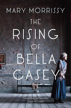 The Rising of Bella Casey (eBook, ePUB) - Morrissy, Mary