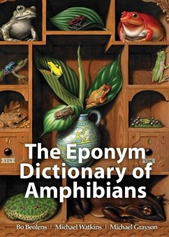The Eponym Dictionary of Amphibians (eBook, ePUB) - Beolens, Bo; Watkins, Michael; Grayson, Michael