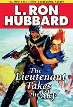 The Lieutenant Takes the Sky (eBook, ePUB) - Hubbard, L. Ron