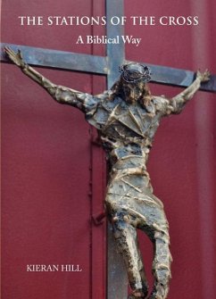 The Stations of the Cross: A Biblical Way - Hill, Kieran