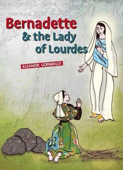 Bernadette & the Lady of Lourdes - Gormally, Eleanor