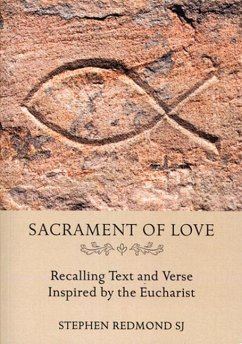 Sacrament of Love: Recalling Text and Verse Inspired by the Eucharist - Redmond, Stephen