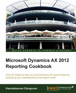 Microsoft Dynamics Ax 2012 Reporting Cookbook - Elangovan, Kamalakannan