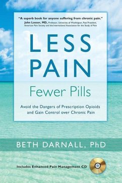 Less Pain, Fewer Pills: Avoid the Dangers of Prescription Opioids and Gain Control Over Chronic Pain [With CD (Audio)] - Darnall, Beth