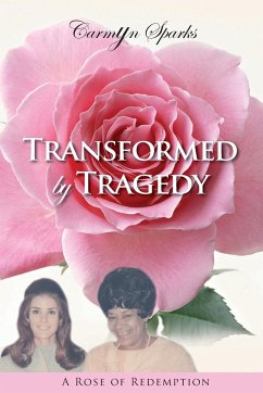 Transformed by Tragedy - Sparks, Carmyn