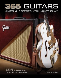 365 Guitars, Amps & Effects You Must Play (eBook, ePUB) - Hunter, Dave