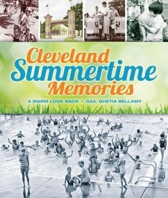 Cleveland Summertime Memories: A Warm Look Back - Bellamy, Gail Ghetia