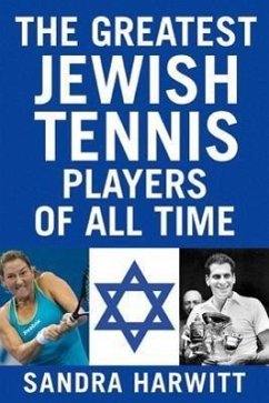 The Greatest Jewish Tennis Players of All Time - Harwitt, Sandra