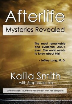 Afterlife Mysteries Revealed - Smith, Kalila