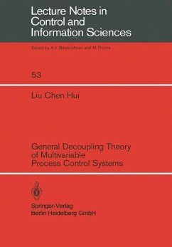 General Decoupling Theory of Multivariable Process Control Systems - Liu, C. H.