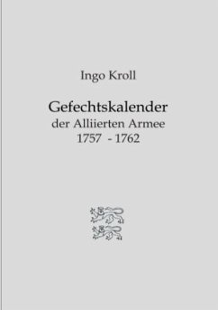 Gefechtskalender der Alliierten Armee 1757-1762 - Kroll, Ingo