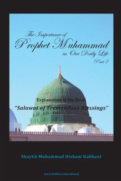 The Importance of Prophet Muhammad in Our Daily Life, Part 2 - Kabbani, Shaykh Muhammad Hisham