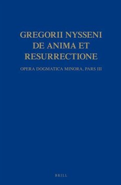 Gregorii Nysseni, de Anima Et Resurrectione: Opera Dogmatica Minora. Pars III - Spira, Andreas