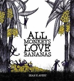 All Monkeys Love Bananas - Avery, Sean E.