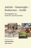 Aufruhr - Katastrophe - Konkurrenz - Zerfall Aufruhr - Katastrophe - Konkurrenz - Zerfall