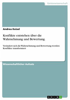 Konflikte entstehen über die Wahrnehmung und Bewertung. - Keisel, Andrea