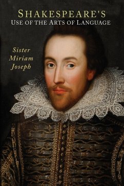 Shakespeare's Use of the Arts of Language - Joseph, Sister Miriam