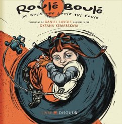 Roulé-Boulé Je Suis Une Boule Qui Roule - Lavoie, Daniel